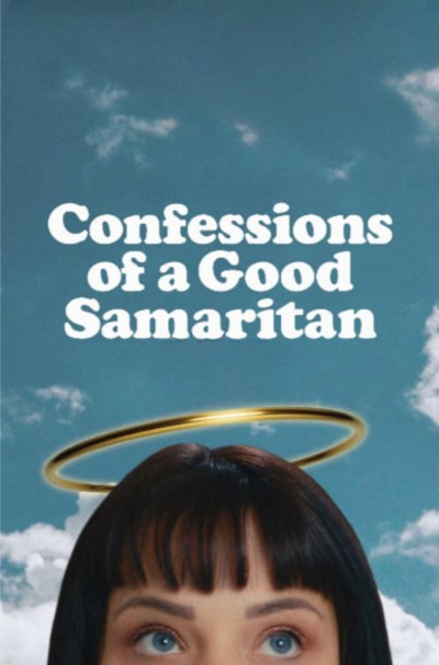 Poster for the film: Confessions of a Good Samaritan